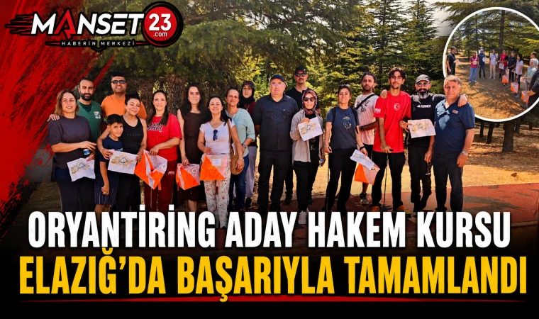 Oryantiring Aday Hakem Kursu Elazığ’da Başarıyla Tamamlandı