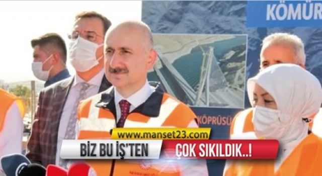 SAYIN BAKANIM; BİZ BU İŞ’TEN ÇOK SIKILDIK