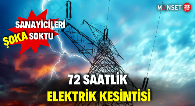 72 Saatlik Elektrik Kesintisi, Sanayicileri Şoka Soktu