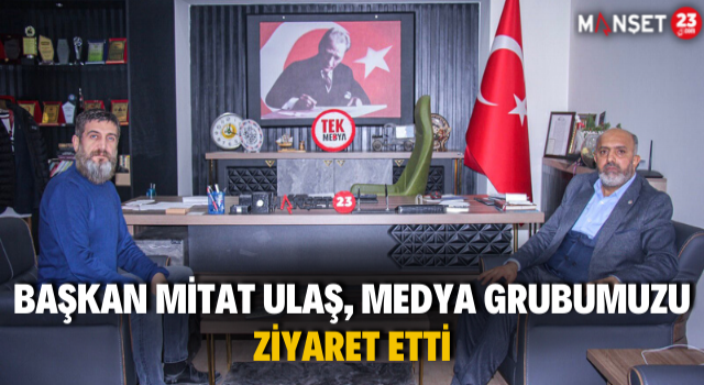 Başkan Ulaş, Medya Grubumuzu Ziyaret Etti