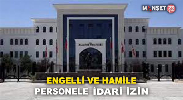 Elazığ’da Kamuda Çalışan Engelli Ve Hamile Personele İdari İzin