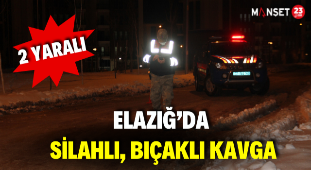 Elazığ’da Silahlı, Bıçaklı Kavga: 2 Yaralı