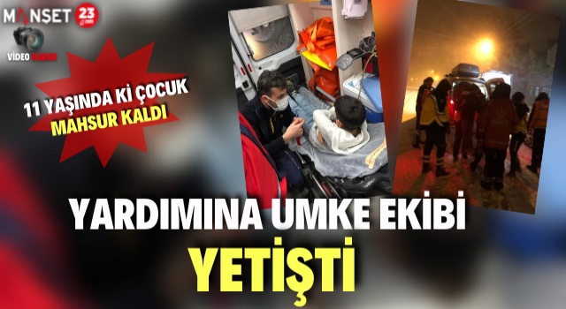 Hasta Çocuğun Yardımına UMKE Ekipleri Yetişti