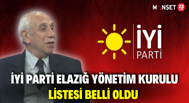 İYİ Parti Elazığ Yönetim Kurulu Listesi Belli Oldu