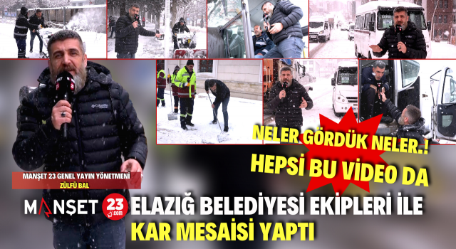 Manşet 23 Elazığ Belediyesi Ekipleri ile Kar Mesaisi Yaptı