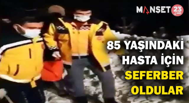 Yollar Kapandı, Ekipler Hastalanan 85 Yaşındaki Vatandaş İçin Seferber Oldu