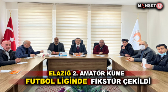 Elazığ 2. Amatör Küme Futbol Liginde Fikstür Çekildi