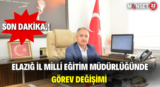 Elazığ İl Milli Eğitim Müdürlüğünde Görev Değişimi