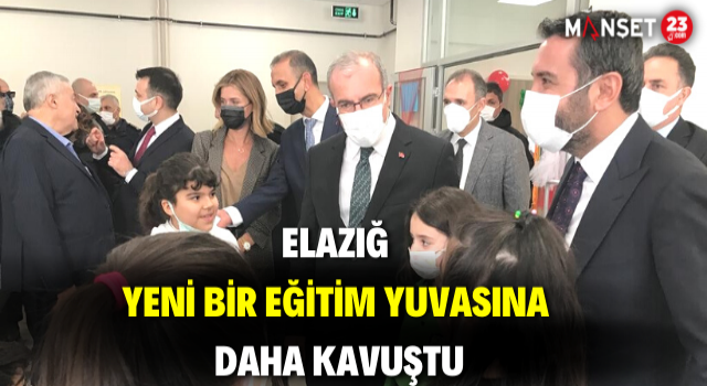 Elazığ Yeni Bir Eğitim Yuvasına Daha Kavuştu