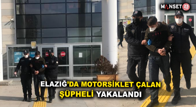 Elazığ’da Motosiklet Çalan Şüpheli Tutuklandı