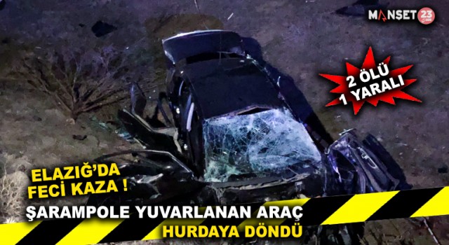 Elazığ’da Şarampole Uçan Otomobil Hurdaya Döndü