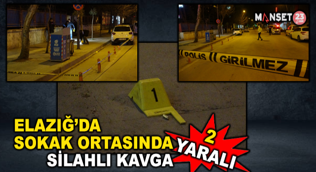 Elazığ’da Cadde Ortasında Silahlı Kavga: 2 Yaralı