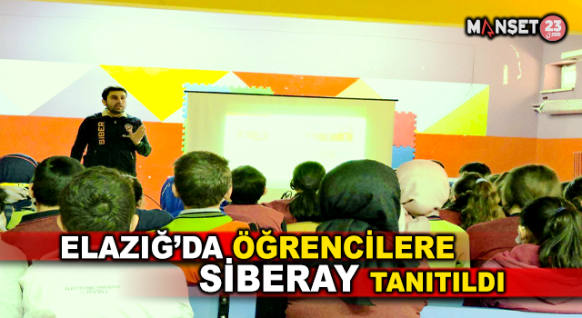 Elazığ’da Öğrencilere SİBERAY Tanıtıldı