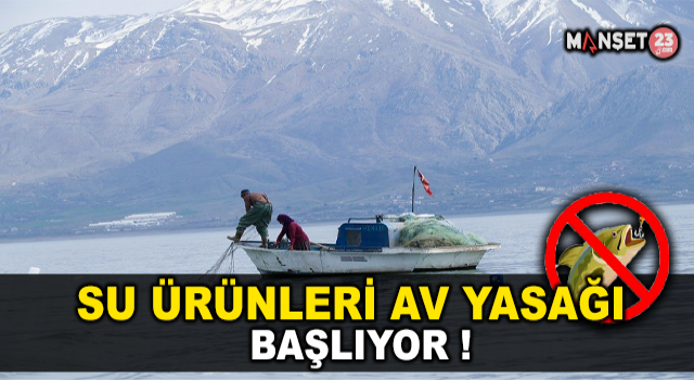 Su Ürünleri Av Yasağı Başlıyor