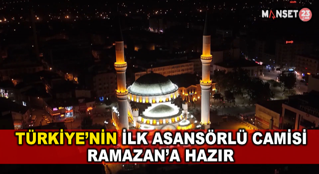 Türkiye’nin İlk Asansörlü Camisi Ramazan Ayına Hazır