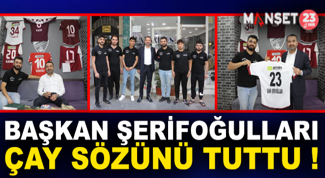 Başkan Şahin Şerifoğulları Çay Sözünü Yerine Getirdi