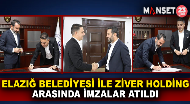 Elazığ Belediyesi İle Ziver Holding Arasında Anlaşma