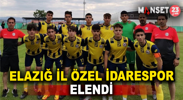 Elazığ İl Özel İdarespor Elendi