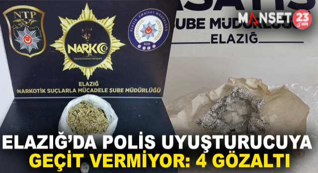 Elazığ’da Polis Uyuşturucuya Geçit Vermiyor: 4 Gözaltı