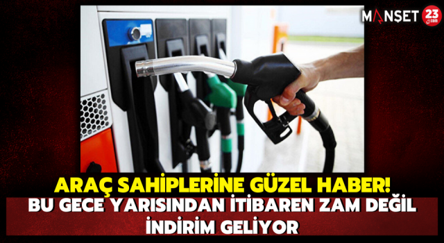 Araç Sahiplerine Güzel Haber! Bu Gece Yarısından itibaren Zam Değil İndirim Geliyor