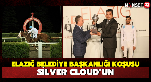 Elazığ Belediye Başkanlığı Koşusu Silver Cloud’un