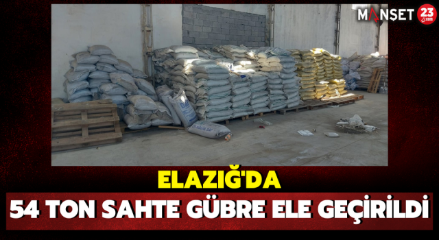 Elazığ’da 54 Ton Sahte Gübre Ele Geçirildi