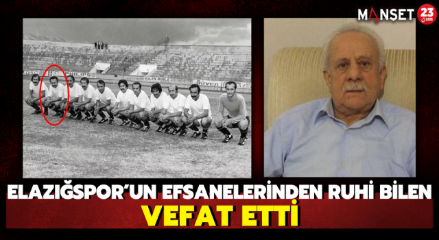 Elazığspor’un Efsanelerinden Ruhi Bilen Vefat Etti