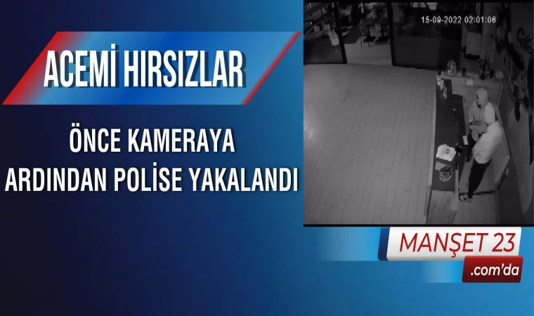 Acemi Hırsızlar Önce Kameraya, Ardından Polise Yakalandı