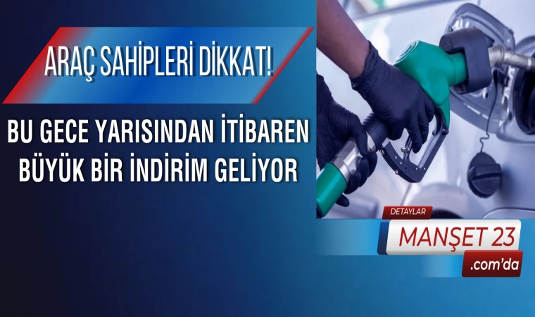 Araç Sahipleri Dikkat! Bu Gece Yarısından İtibaren Büyük Bir İndirim Geliyor