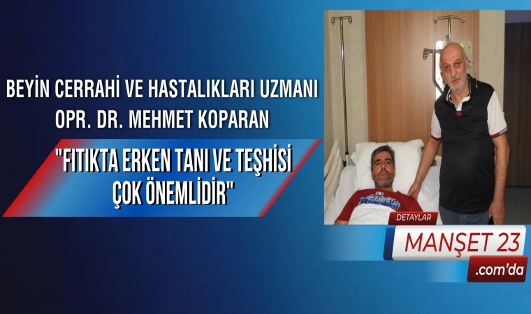 Beyin Cerrahi ve Hastalıkları Uzmanı Opr. Dr. Mehmet Koparan: "Fıtıkta Erken Tanı ve Teşhisi Çok Önemlidir"