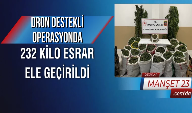 Dron Destekli Operasyonda 232 Kilo Esrar Ele Geçirildi