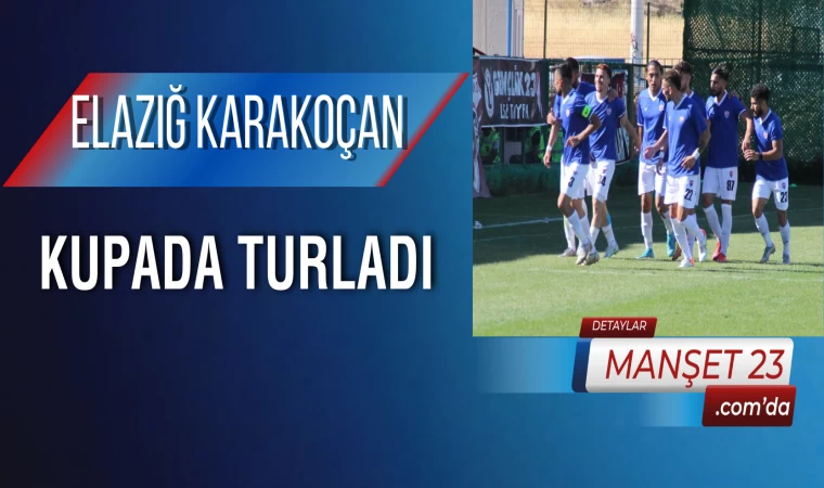 Elazığ Karakoçan Kupada Turladı