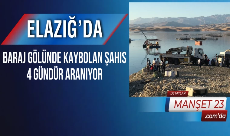 Elazığ’da Baraj Gölünde Kaybolan Şahıs 4 Gündür Aranıyor