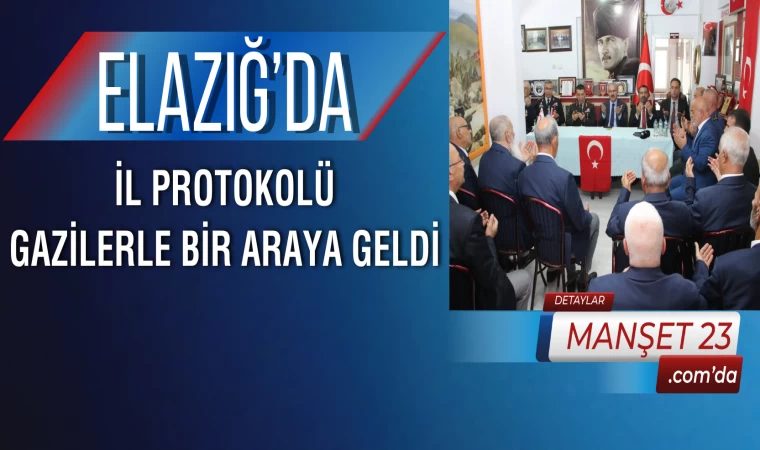 Elazığ’da İl Protokolü, Gazilerle Bir Araya Geldi