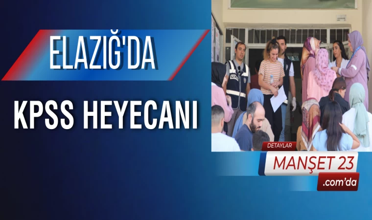 Elazığ'da KPSS heyecanı