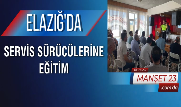 Elazığ’da Servis Sürücülerine Eğitim