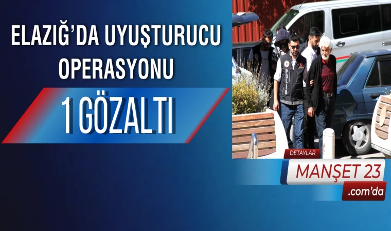 Elazığ’da Uyuşturucu Operasyonu: 1 Gözaltı