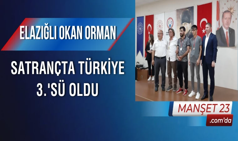 Elazığlı Okan Orman, Satrançta Türkiye 3.'sü Oldu