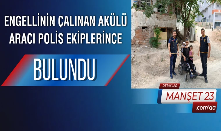 Engellinin Çalınan Akülü Aracı Polis Ekiplerince Bulundu