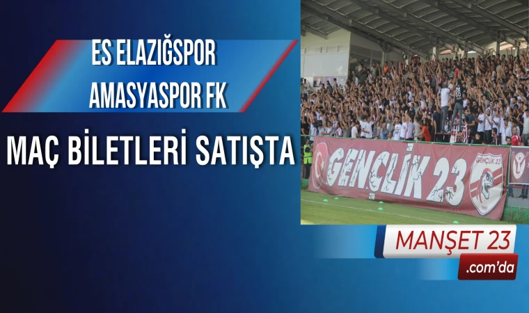 ES Elazığspor - Amasyaspor FK Maç Biletleri Satışta