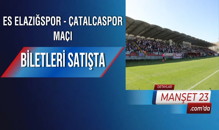 ES Elazığspor - Çatalcaspor Maçı Biletleri Satışta