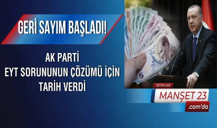 Geri Sayım Başladı! AK Parti, EYT Sorununun Çözümü İçin Tarih Verdi