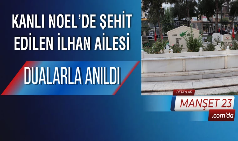 Kanlı Noel’de Şehit Edilen İlhan Ailesi Dualarla Anıldı