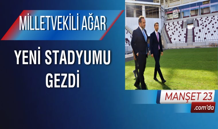 Milletvekili Ağar, Yeni Stadyumu Gezdi