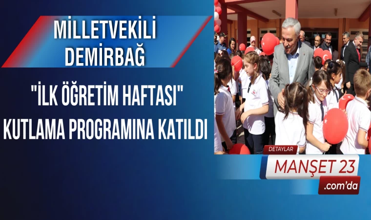 Milletvekili Demirbağ, "İlk Öğretim Haftası" Kutlama Programına Katıldı