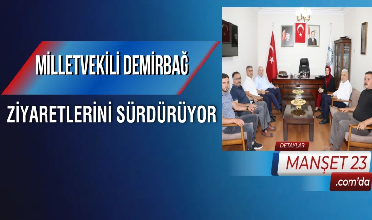 Milletvekili Demirbağ Ziyaretlerini Sürdürüyor