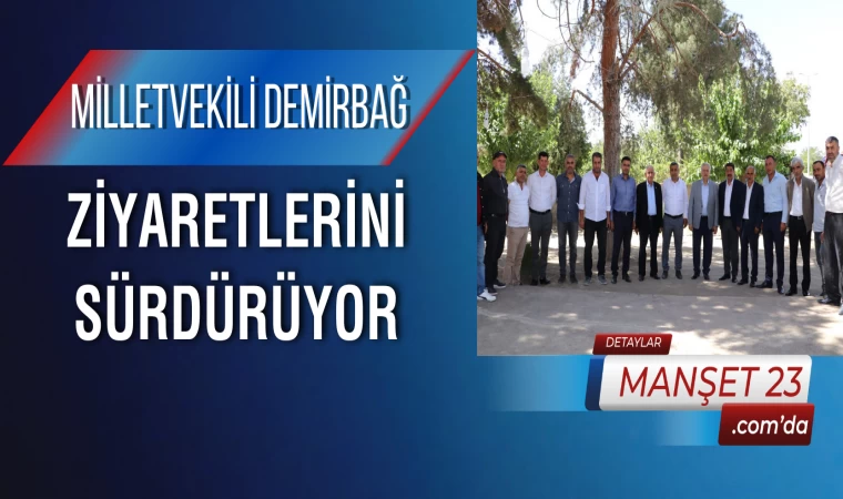 Milletvekili Demirbağ, Ziyaretlerini Sürdürüyor