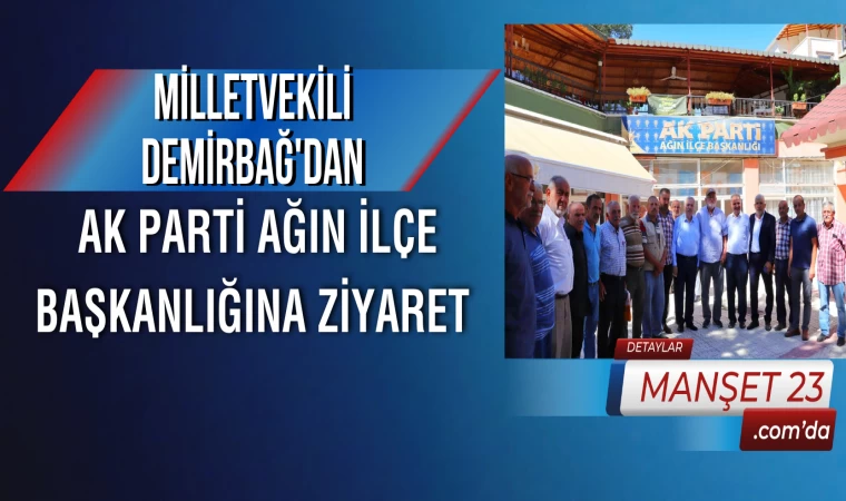 Milletvekili Demirbağ’dan, AK Parti Ağın İlçe Başkanlığına Ziyaret