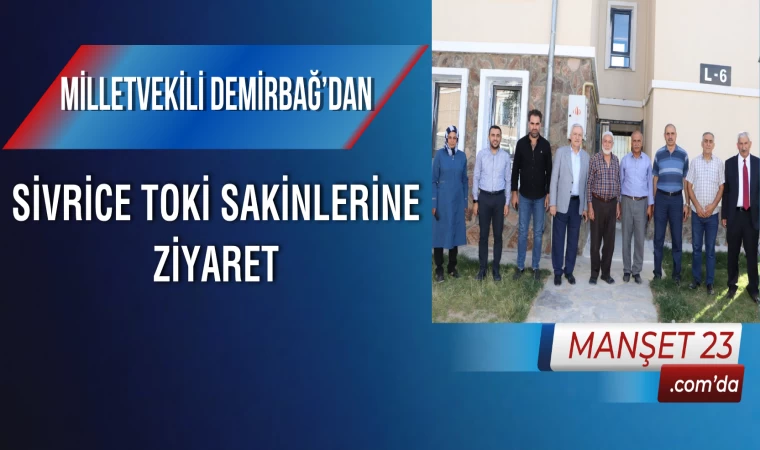 Milletvekili Demirbağ’dan, Sivrice TOKİ Sakinlerine Ziyaret