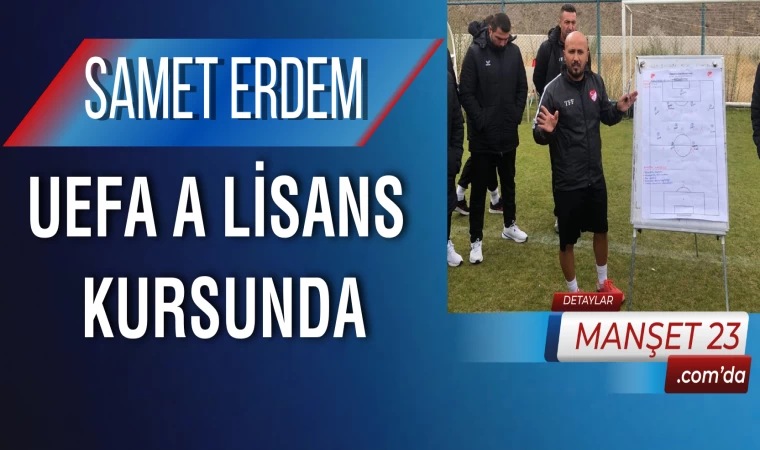 Samet Erdem, UEFA A Lisans Kursunda